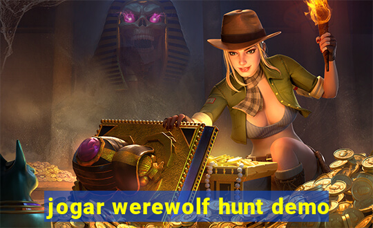 jogar werewolf hunt demo